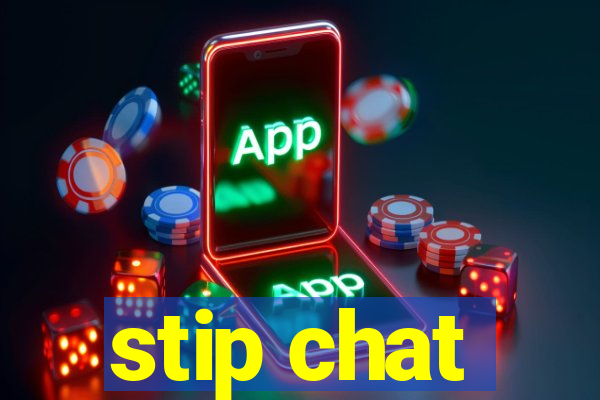 stip chat